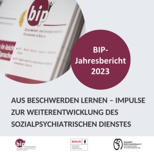 BIP Jahresbericht, Titel: Aus Beschwerden lernen - Impulse zur Weiterentwicklung des sozialpsychiatrischen Dienstes